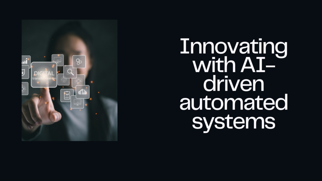 AI driven automated systems